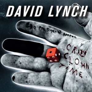 David Lynch - Crazy Clown Time - Tekst piosenki, lyrics - teksciki.pl