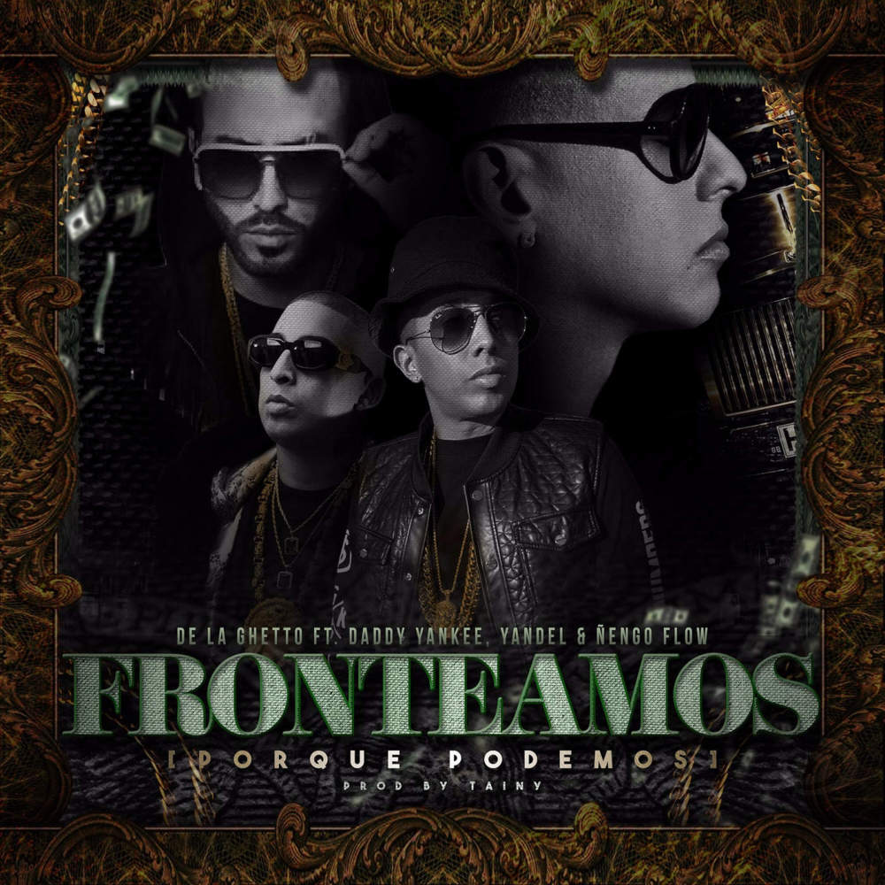 De La Ghetto - Fronteamos Porque Podemos - Tekst piosenki, lyrics - teksciki.pl