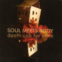 Death Cab For Cutie - Soul Meets Body - Tekst piosenki, lyrics - teksciki.pl