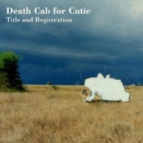 Death Cab For Cutie - Title And Registration - Tekst piosenki, lyrics - teksciki.pl