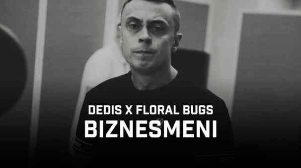 Dedis - Dedis feat. Floral Bugs - Biznesmeni - Tekst piosenki, lyrics - teksciki.pl