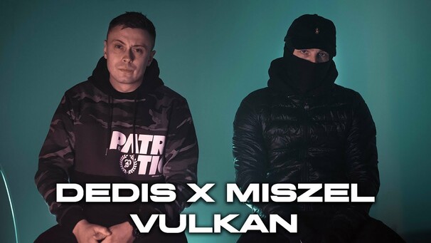 Dedis - Dedis feat. Miszel Traper - Vulkan - Tekst piosenki, lyrics - teksciki.pl