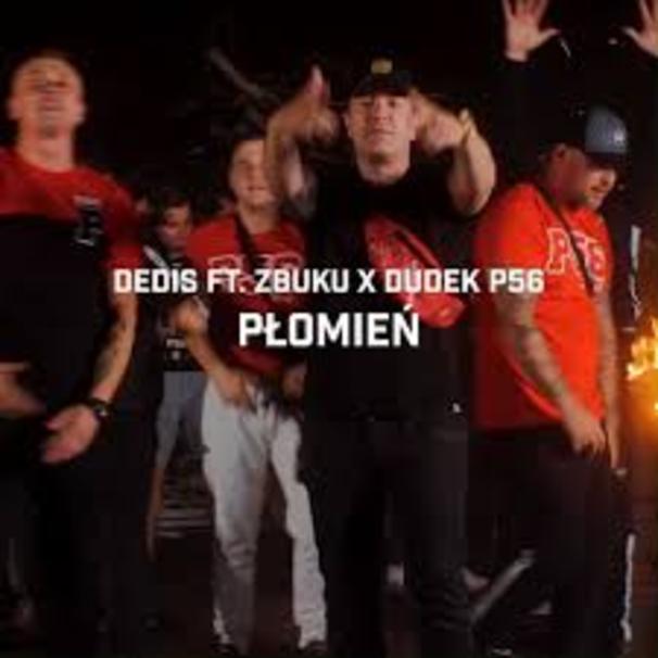 Dedis - Dedis feat. Z.B.U.K.U , Dudek P56 - PŁOMIEŃ - Tekst piosenki, lyrics - teksciki.pl