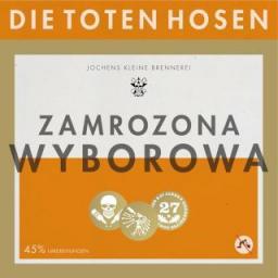 Die Toten Hosen - Zamrożona Wyborowa - Tekst piosenki, lyrics - teksciki.pl