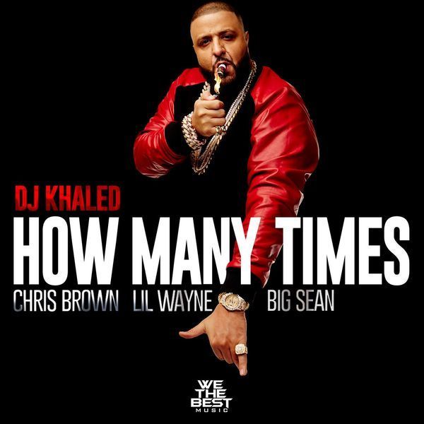 DJ Khaled - How Many Times - Tekst piosenki, lyrics - teksciki.pl