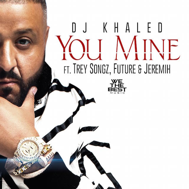 DJ Khaled - You Mine - Tekst piosenki, lyrics - teksciki.pl