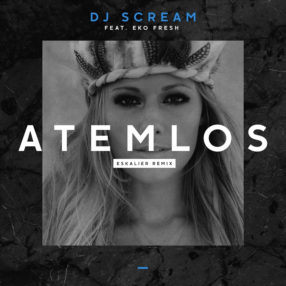 DJ Scream - Atemlos (Eskalier Remix) - Tekst piosenki, lyrics - teksciki.pl