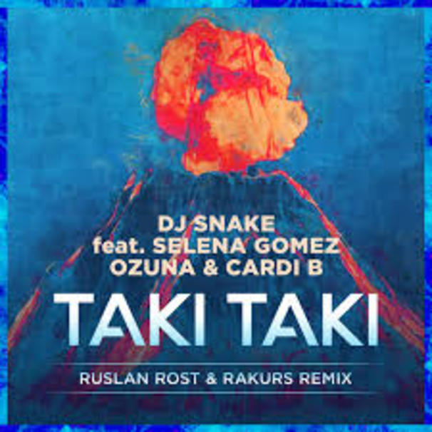 DJ Snake - DJ Snake feat. Selena Gomez , Cardi B , Ozuna - Taki Taki - Tekst piosenki, lyrics - teksciki.pl