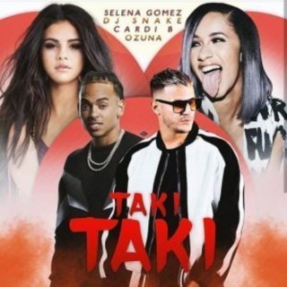 DJ Snake - DJ Snake feat. Selena Gomez , Cardi B - Taki Taki - Tekst piosenki, lyrics - teksciki.pl