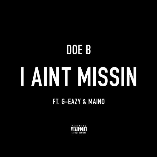 Doe B - I Ain't Missin' - Tekst piosenki, lyrics - teksciki.pl