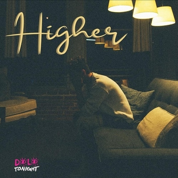 Dolo Tonight - Higher - Tekst piosenki, lyrics - teksciki.pl