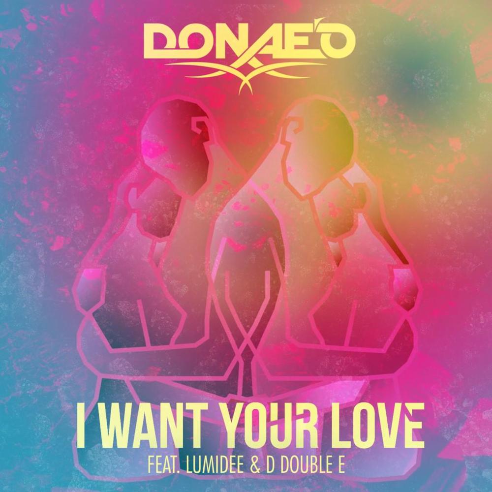 Donae'o - I Want Your Love - Tekst piosenki, lyrics - teksciki.pl