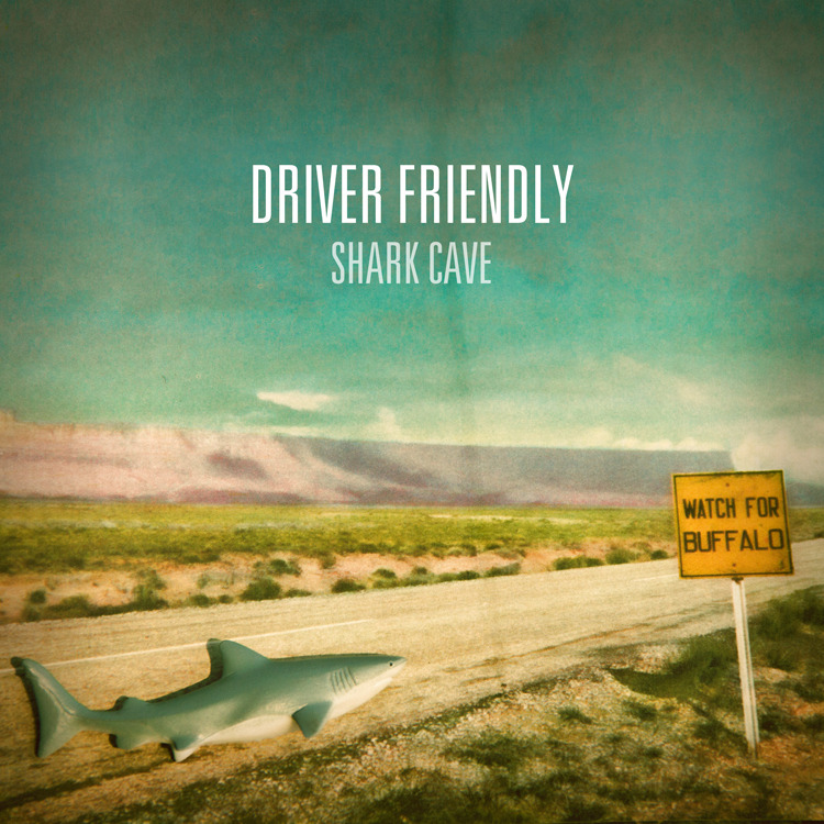 Driver Friendly - Shark Cave - Tekst piosenki, lyrics - teksciki.pl
