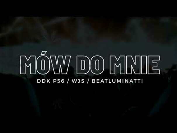 Dudek P56 - Dudek P56 , WJS - MÓW DO MNIE - Tekst piosenki, lyrics - teksciki.pl
