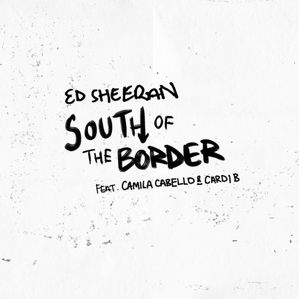 Ed Sheeran - Ed Sheeran feat. Cardi B , Camila Cabello - South of the Border - Tekst piosenki, lyrics - teksciki.pl