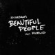 Ed Sheeran - Ed Sheeran feat. Khalid - Beautiful People - Tekst piosenki, lyrics - teksciki.pl