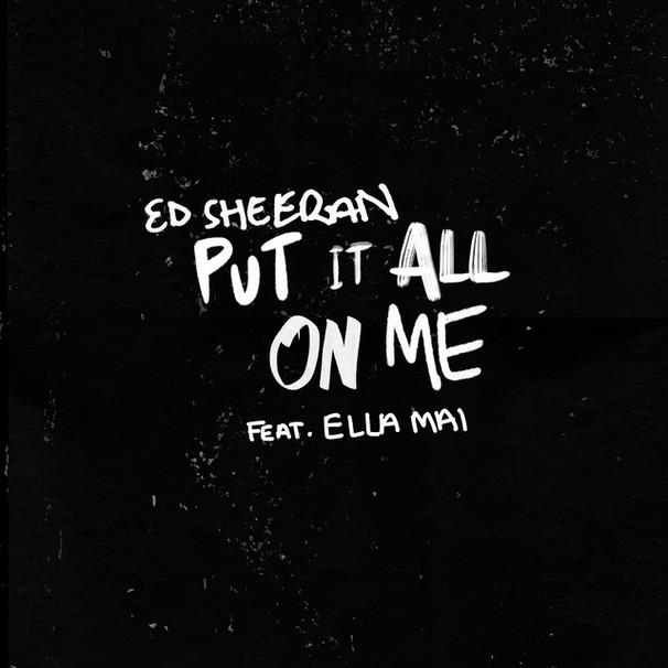 Ed Sheeran - Put It All on Me - Tekst piosenki, lyrics - teksciki.pl