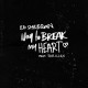 Ed Sheeran - Way to Break My Heart - Tekst piosenki, lyrics - teksciki.pl