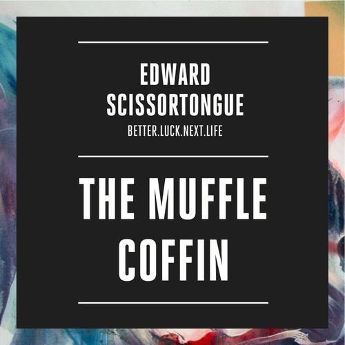 Edward Scissortongue - The Muffle Coffin - Tekst piosenki, lyrics - teksciki.pl