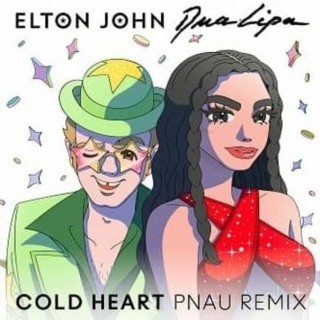 Elton John - Elton John , Dua Lipa - Cold Heart (PNAU Remix) - Tekst piosenki, lyrics - teksciki.pl