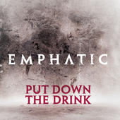 Emphatic - Put Down the Drink - Tekst piosenki, lyrics - teksciki.pl
