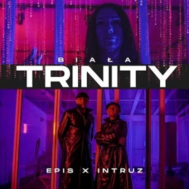 EPIS x INTRUZ - Biała Trinity - Tekst piosenki, lyrics - teksciki.pl