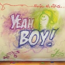 Eric el Niño - Yeah Boy! - Tekst piosenki, lyrics - teksciki.pl