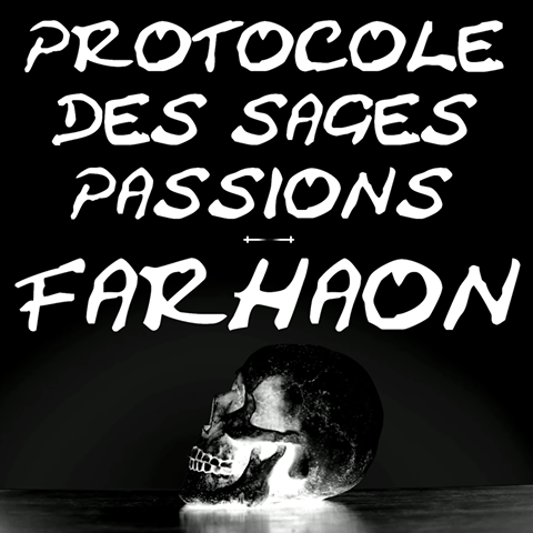 Farhaon - Protocole des sages passions - Tekst piosenki, lyrics - teksciki.pl