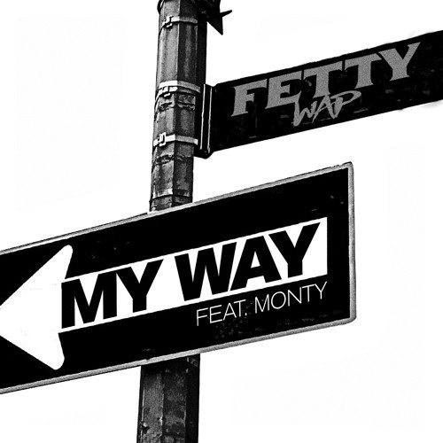 Fetty Wap - My Way - Tekst piosenki, lyrics - teksciki.pl