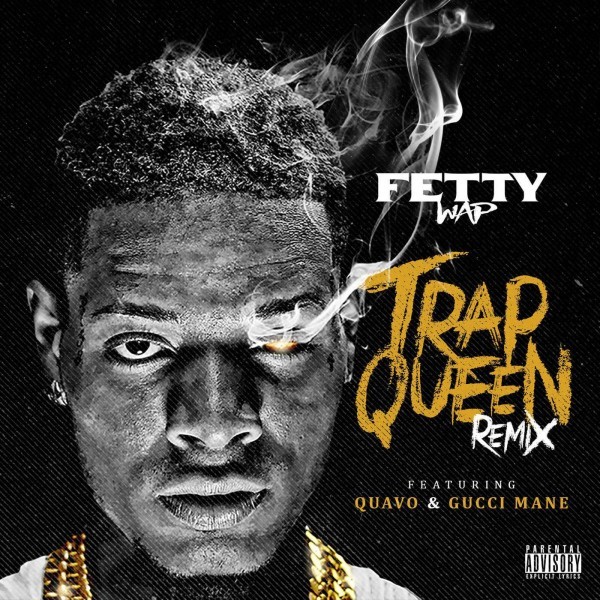 Fetty Wap - Trap Queen (Gucci Mane & Quavo Remix) - Tekst piosenki, lyrics - teksciki.pl