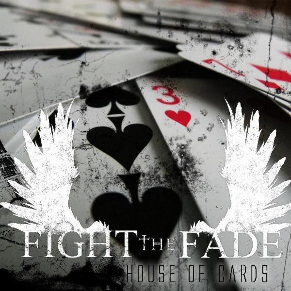 Fight The Fade - House of Cards - Tekst piosenki, lyrics - teksciki.pl