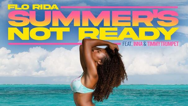 Flo Rida - Flo Rida , Timmy Trumpet , INNA - Summer’s Not Ready - Tekst piosenki, lyrics - teksciki.pl