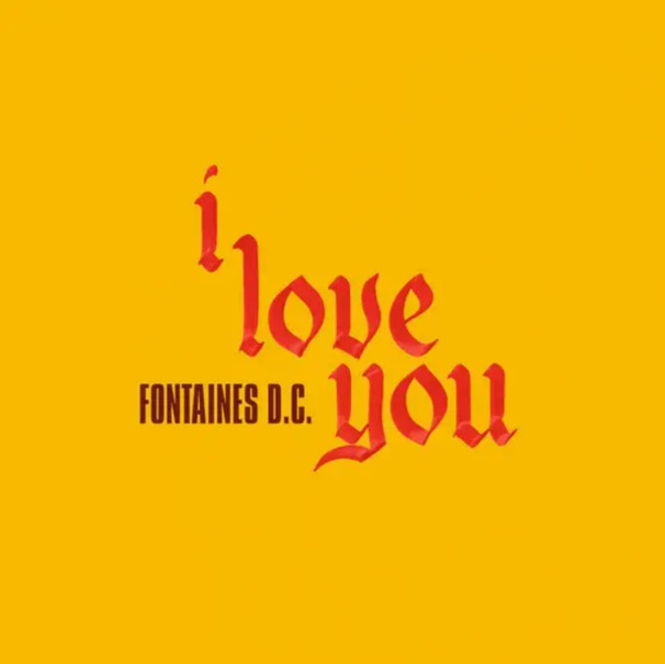 Fontaines D.C. - I Love You - Tekst piosenki, lyrics - teksciki.pl