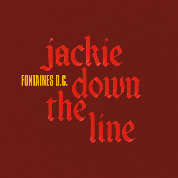 Fontaines D.C. - Jackie Down the Line - Tekst piosenki, lyrics - teksciki.pl
