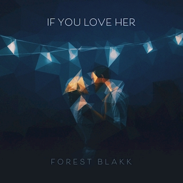 Forest Blakk - If You Love Her - Tekst piosenki, lyrics - teksciki.pl