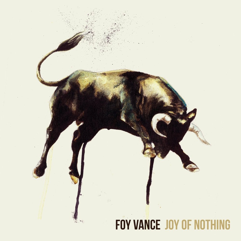 Foy Vance - Joy of Nothing - Tekst piosenki, lyrics - teksciki.pl
