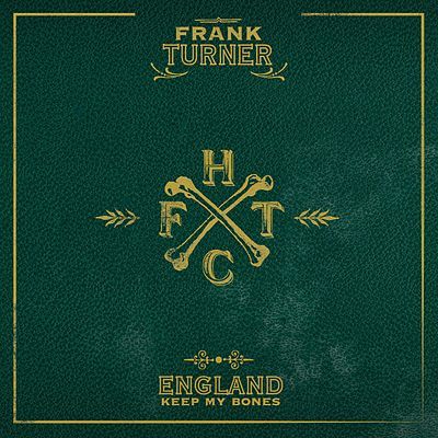 Frank Turner - England Keep My Bones Album Art - Tekst piosenki, lyrics - teksciki.pl