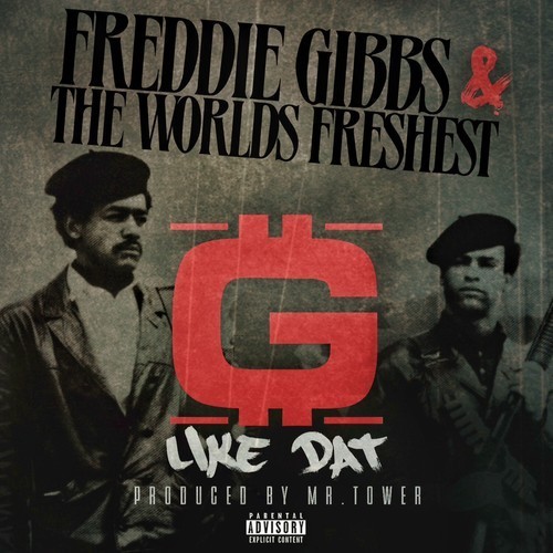 Freddie Gibbs - G Like Dat - Tekst piosenki, lyrics - teksciki.pl