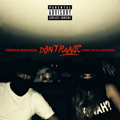 French Montana - Don't Panic - Tekst piosenki, lyrics - teksciki.pl