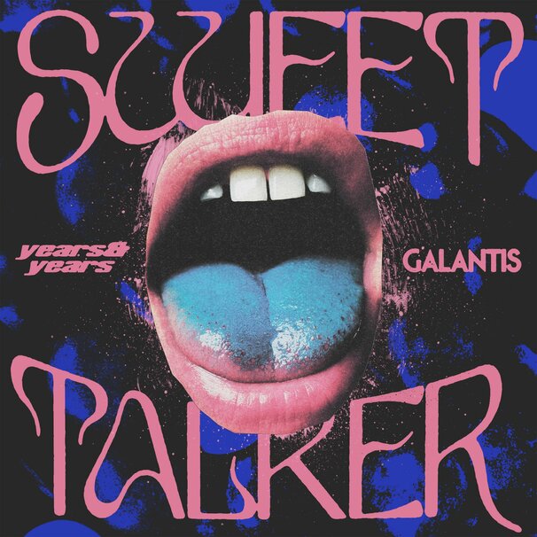 Galantis - Galantis , Years & Years - Sweet Talker - Tekst piosenki, lyrics - teksciki.pl