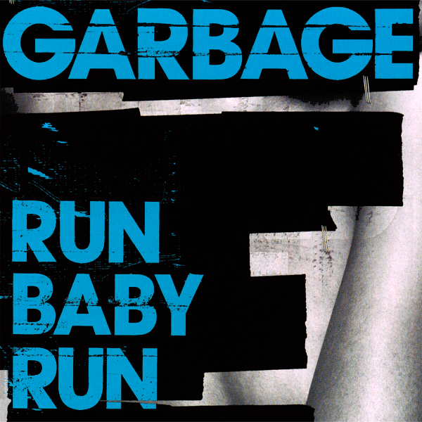 Garbage - Run Baby Run - Tekst piosenki, lyrics - teksciki.pl