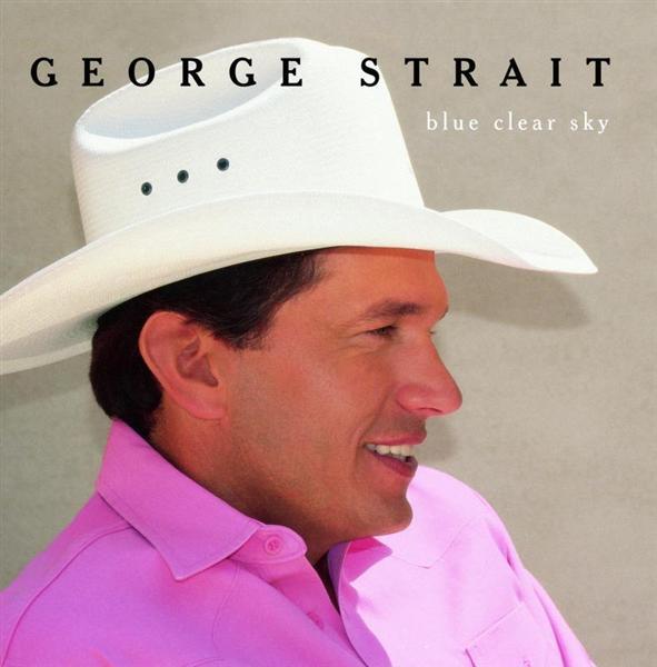George Strait - Blue Clear Sky - Tekst piosenki, lyrics - teksciki.pl