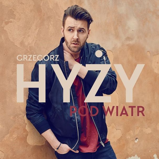 Grzegorz Hyży - Pod Wiatr - Tekst piosenki, lyrics - teksciki.pl