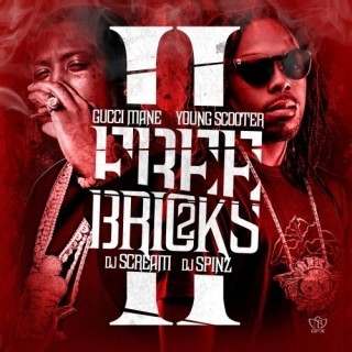 Gucci Mane & Young Scooter - Free Bricks - Tekst piosenki, lyrics - teksciki.pl