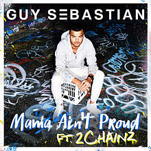 Guy Sebastian - Mama Ain't Proud - Tekst piosenki, lyrics - teksciki.pl