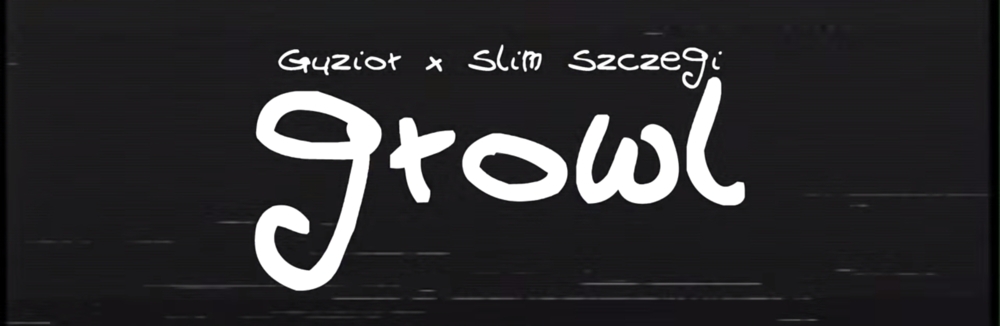 Guzior - Growl - Tekst piosenki, lyrics - teksciki.pl