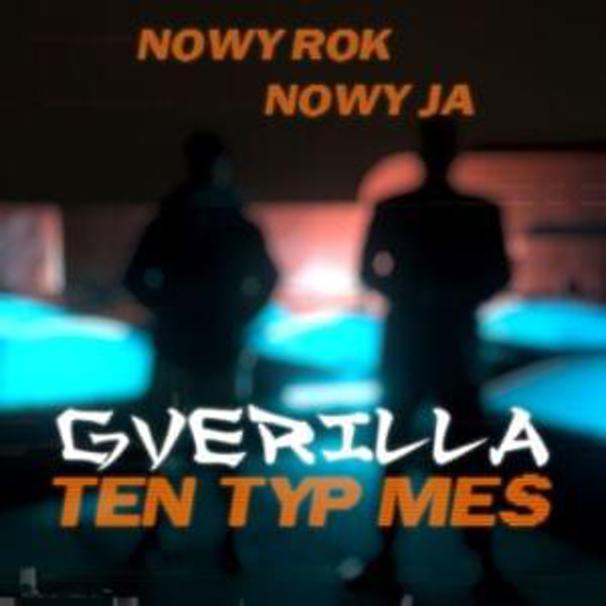 Gverilla - Gverilla feat. Ten Typ Mes - Nowy rok, nowy ja - Tekst piosenki, lyrics - teksciki.pl