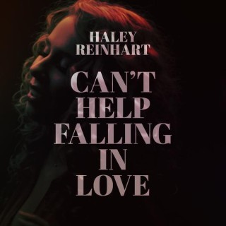 Haley Reinhart - Can't Help Falling In Love - Tekst piosenki, lyrics - teksciki.pl