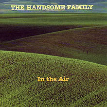 Handsome Family - In The Air - Tekst piosenki, lyrics - teksciki.pl