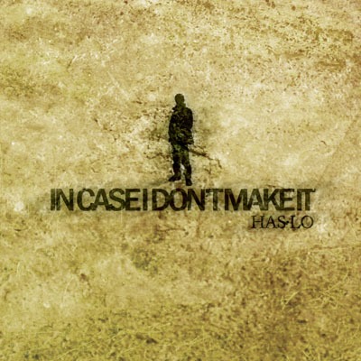 Has-Lo - In Case I Don't Make It - Tekst piosenki, lyrics - teksciki.pl